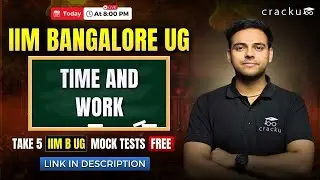 IIM B UG Admission Test Live Session - Time and work | IIM B UG Entrance Examination session