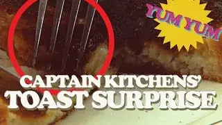 Captain Kitchen || HOW TO COOK Toast Surprise !!