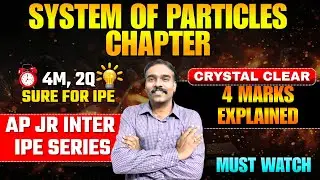 System of Particles 4 Marks Explained Crystal Clear | AP JR INTER IPE SERIES