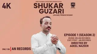 Shukar Guzari | Javaid Prince & Adeel Nazeer | Official Music Video | Season 1 (Episode 2) #trending
