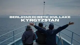 Tak Sangka Boleh Berlayar Dekat Issyk-Kul Lake | Kyrgyzstan