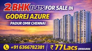 2 BHK Flats For Sale In Godrej Azure Padur OMR Chennai |☎ +91 6366782381 |₹ 77 Lacs #2bhkflats