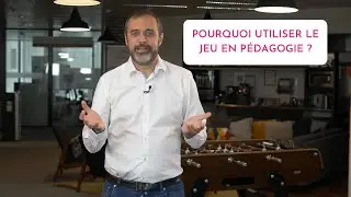 Pourquoi utiliser le jeu en pédagogie ?