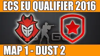 G2 eSports vs Gambit Gaming | Map 1 (Dust 2) ECS EU Qualifier 2016 | G2 vs GMB