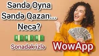 #wowapplication #wowapp Oyun Oyna Pul Qazan - WowApp nədir ? Necə pul qazana bilərəm ?
