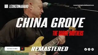China Grove (Doobie Brothers) | Lexington Lab Band [Remastered]