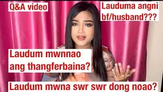 ANG LAUDUM MWNNAO THANGFERBAINA??? Q&A VIDEO || GEMSRI DAIMARI || EPISODE-285