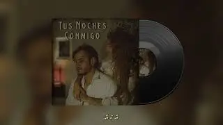 BUSTI - Tus Noches Conmigo (Visualizer)