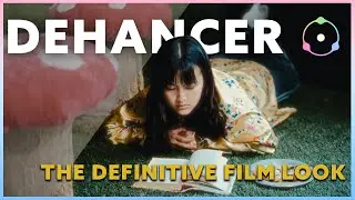MASTER Your Film Look: DEHANCER Tutorial & Review