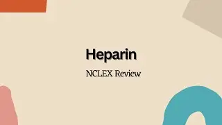 Heparin --- NCLEX Nursing Pharmacological Review