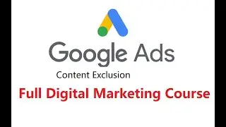 Google Ads  Adwords video   Content Exclusion