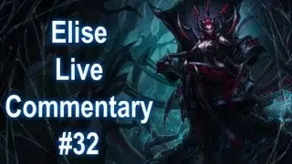 LoL - Elise Owns The Jungle - Live Commentary #32 - DLG