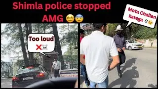 Shimla Police stopped my AMG 🙈😱 | Crazy Public reaction’s captured on tape 😜🧿❤️ #dailyvlog #amg