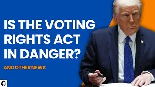 Is The Voting Rights Act In Danger?