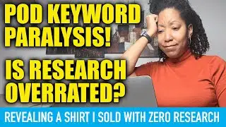 This Shirt Sold With ZERO Keyword Research + Keyword Paralysis Print on Demand