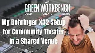 My Behringer X32 Setup for Community Theater in a Shared Venue