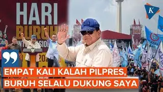 Canda Prabowo, Kalah 4 dari 5 Kali Maju Pilpres tapi Masih Didukung Buruh