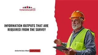 Level 6 NVQ CCOM - INFORMATION OUTPUTS THAT ARE REQUIRED FROM THE SURVEY
