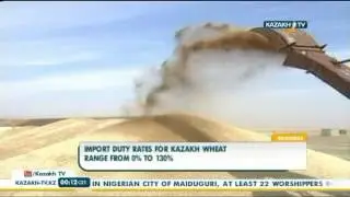 Import duty rates for kazakh wheat range from 0% to 130% - Kazakh TV