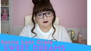 Sanrio Loot Crate &hearts; Sweet Dreams box &hearts; Winter 2017
