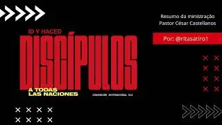 Resumo da ministra&ccedil;&atilde;o do Pastor C&eacute;sar Castellanos na Conven&ccedil;&atilde;o Internacional G12 