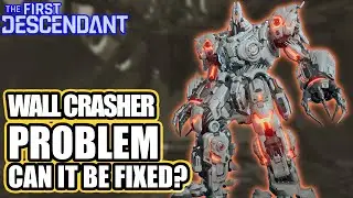 FIRST DESCENDANT: Houston We Have A 'WALL CRASHER'' Problem- Please Send HELP
