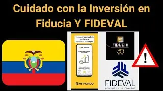 Ten Cuidado al Invertir con Fiducia Y FIDEVAL en Ecuador - Alternativas a estos fondos de Inversi&oacute;n