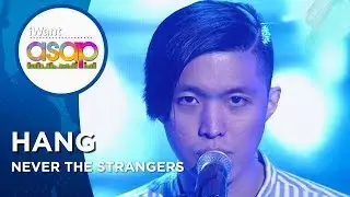 Never The Strangers - Hang | iWant ASAP Highlights