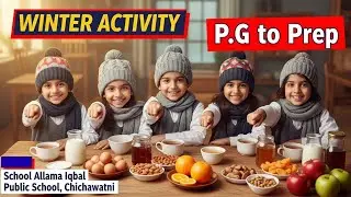 Winter Days Activity Class P.G  to Prep  Allama Iqbal Public School Chichawatni