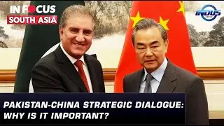 Pakistan-China strategic dialogue: Why is it important? | In Focus South Asia | Indus News
