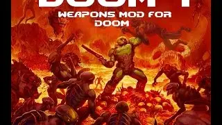 DOOM 4 Weapons Emulation for DOOM (PC) - Walkthrough - [Прохождение]