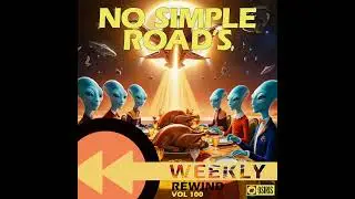 No Simple Road's Weekly Rewind Vol. 100