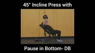 45&deg; Incline Press with Pause in Bottom- DB