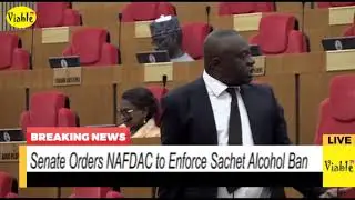 Kogi Senator Sparks Controversy As Senate Orders NAFDAC to Enforce Sachet Alcohol Ban