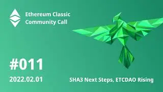 SHA3 Next Steps, ETCDAO Rising - ETC Community Call 011 2022.02.01