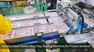 Customer Case: Hualian Dual-station Map Tray Sealing Machine For Frozen Seafood