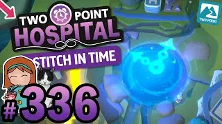 🚑⏰ Two Point Hospital: A Stitch In Time #336 - Captain Yesterday (Clockwise-upon-Thyme ⭐)