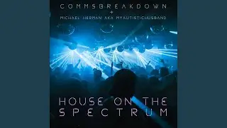 House On The Spectrum (feat. Michael Herman aka MyAutisticHusband) (Funky Acid Mix)
