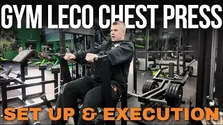 Gym Leco Flat Chest Press - Set Up & Execution