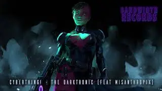 CYBERTHING! - The Darktronic [feat. Misanthropix]