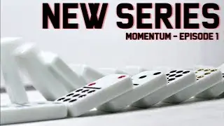 THE NEW SERIES - Momentum Episode 1