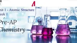 Week 1 - Atomic Structure - Pre AP Chemistry