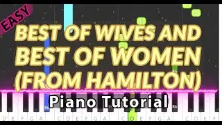 Best of Wives and Best of Women (From Hamilton) - Easy Piano Tutorial