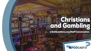 What does the Bible about gambling? Should Christians engage in sports betting? - Podcast Episode 79