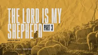 The Lord is My Shepherd 3 | Pastor Arnold Pacis
