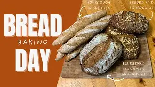 Big Bread Baking Day! (Blueberry Cinnamon Sourdough, Sourdough Baguettes, Seeded Rye Sourdough)