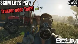 SCUM 1.0 | Let&rsquo;s Play #8 | G&uuml;nters gro&szlig;er Traktor-Fund 🚜 Chaos oder Hoffnung? 💀😂| Gameplay Deutsch