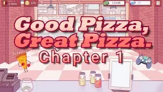 Good Pizza, Great Pizza ~ Chapter 1 (No Commentary)
