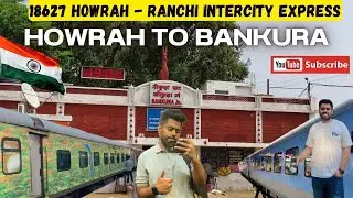 18627 Howrah - Ranchi Intercity Express || Howrah To Bankura || Train Journey Vlog || Bankura | 2025