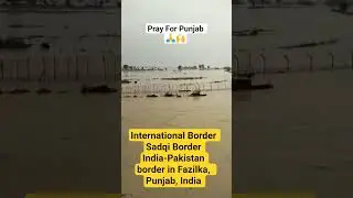 Sadqi Border, India-Pakistan border in Fazilka district, Punjab, India #punjabflood #news